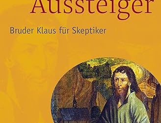 Der Aussteiger – Bruder Klaus